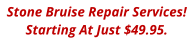 Stone Bruise Repair Services! Starting At Just $49.95.